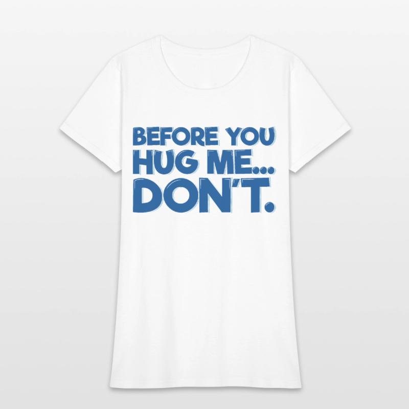 Before You Hug Me, Don't