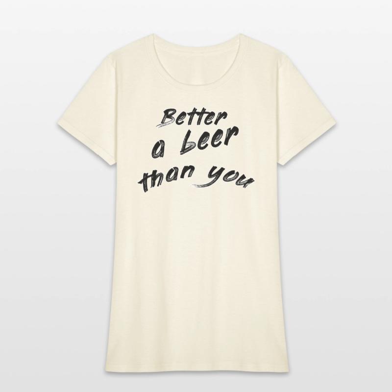 Better a beer than you