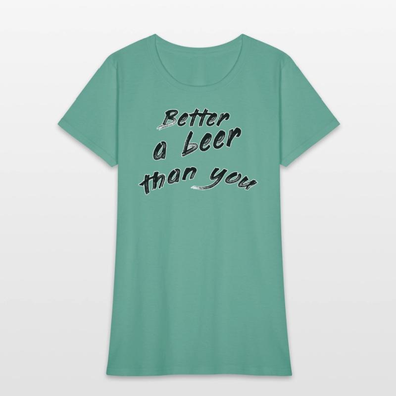 Better a beer than you