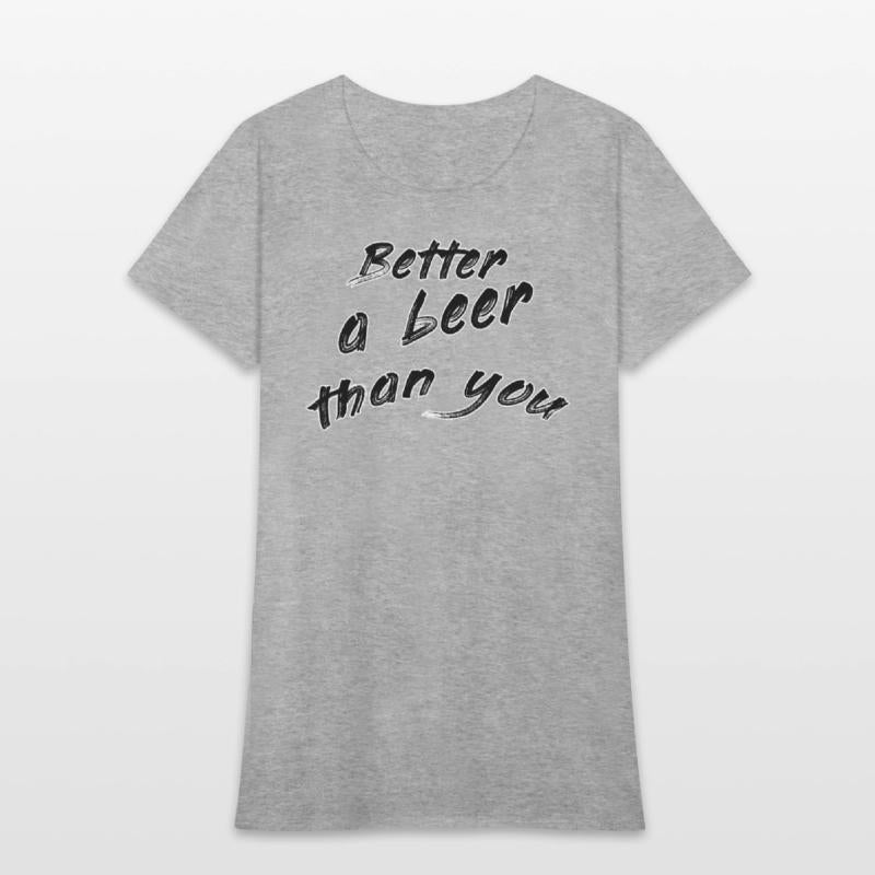 Better a beer than you