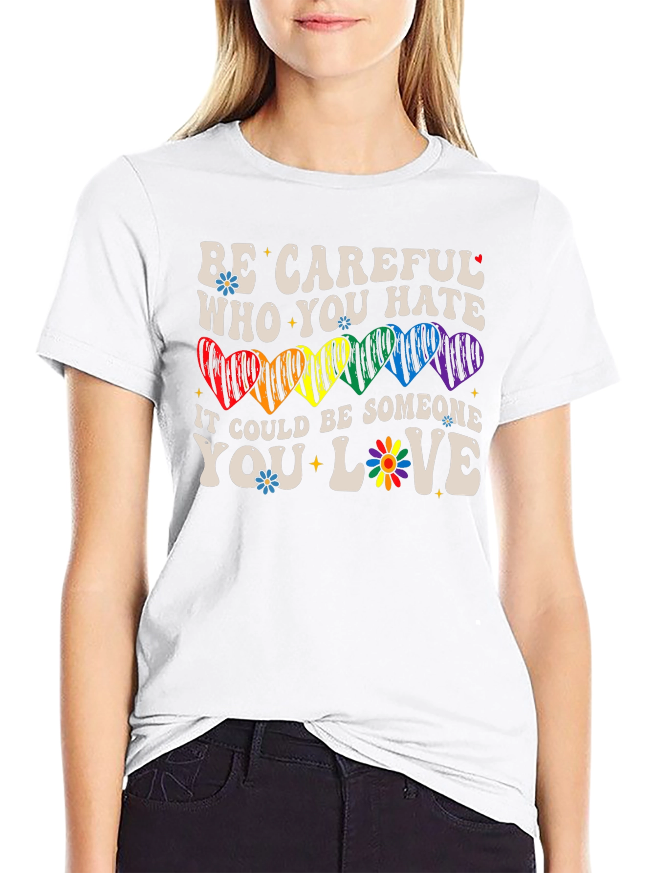Be Careful Who You Hate LGBTQ+ T-Shirt