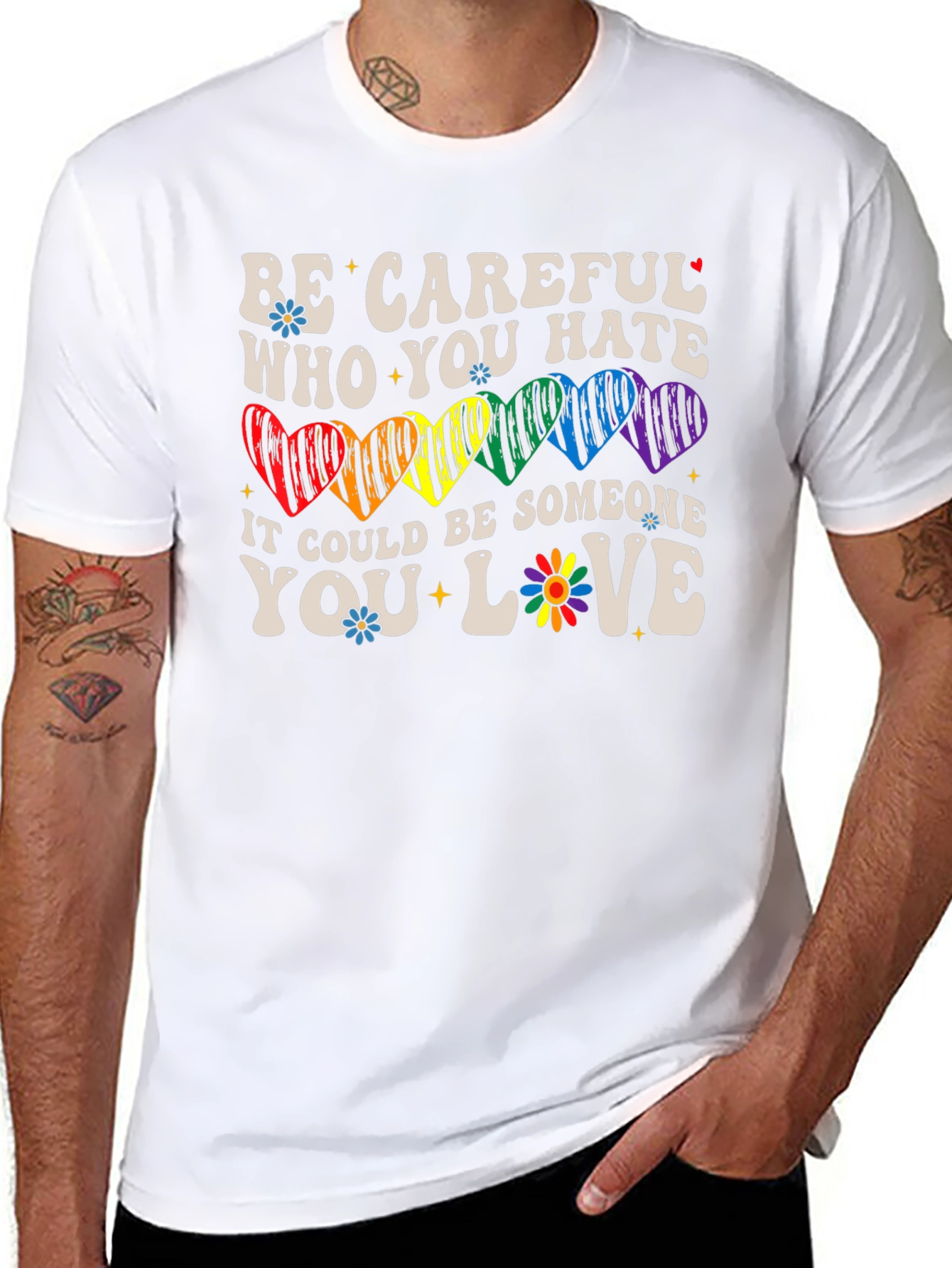 Be Careful Who You Hate LGBTQ+ T-Shirt