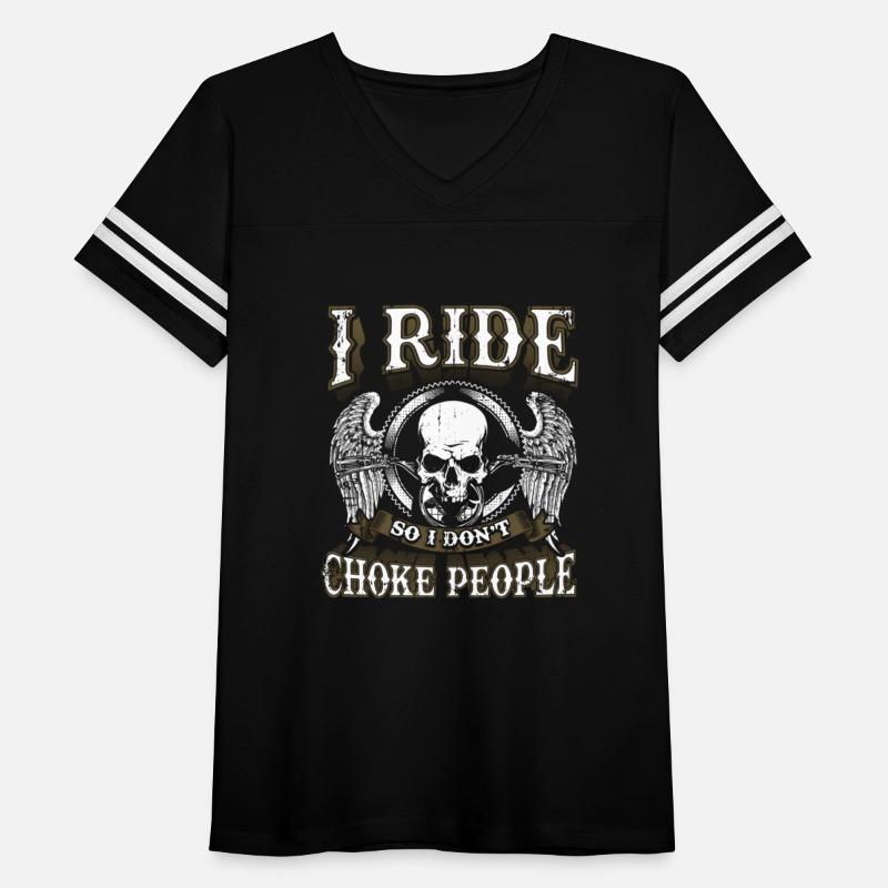 Biker I Ride So I Don'T Choke People