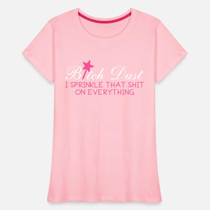 Bitch Dust, I Sprinkle That Shit On Everything