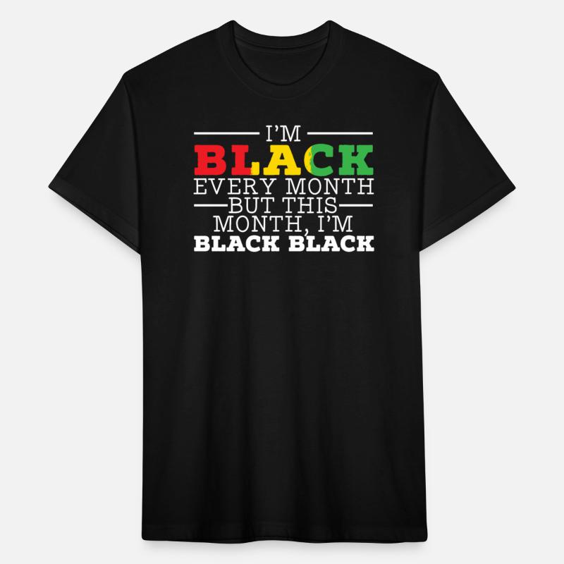 Black Every Month But This Month I'm Black Black