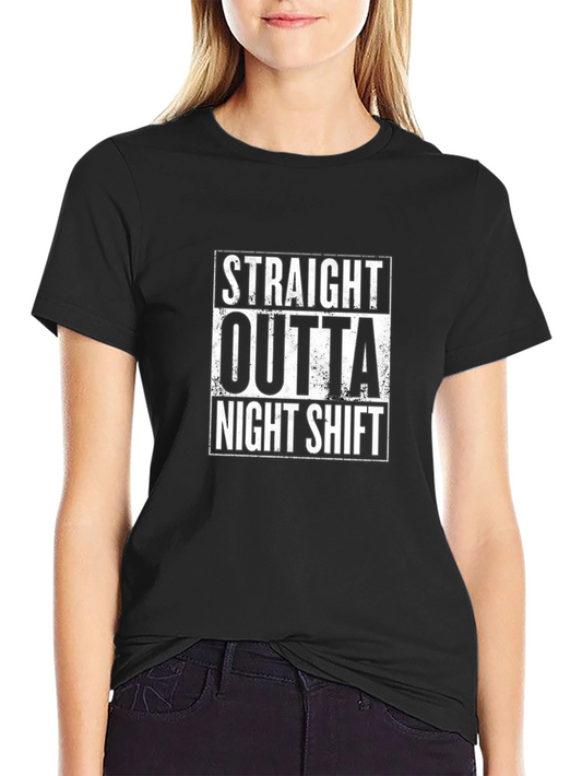Straight Outta Night Shift Black T-Shirt