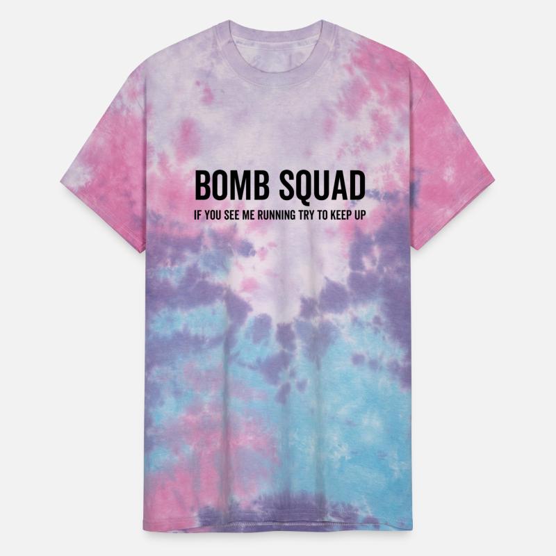 Bomb Squad If You See Me Running Try To Keep Up