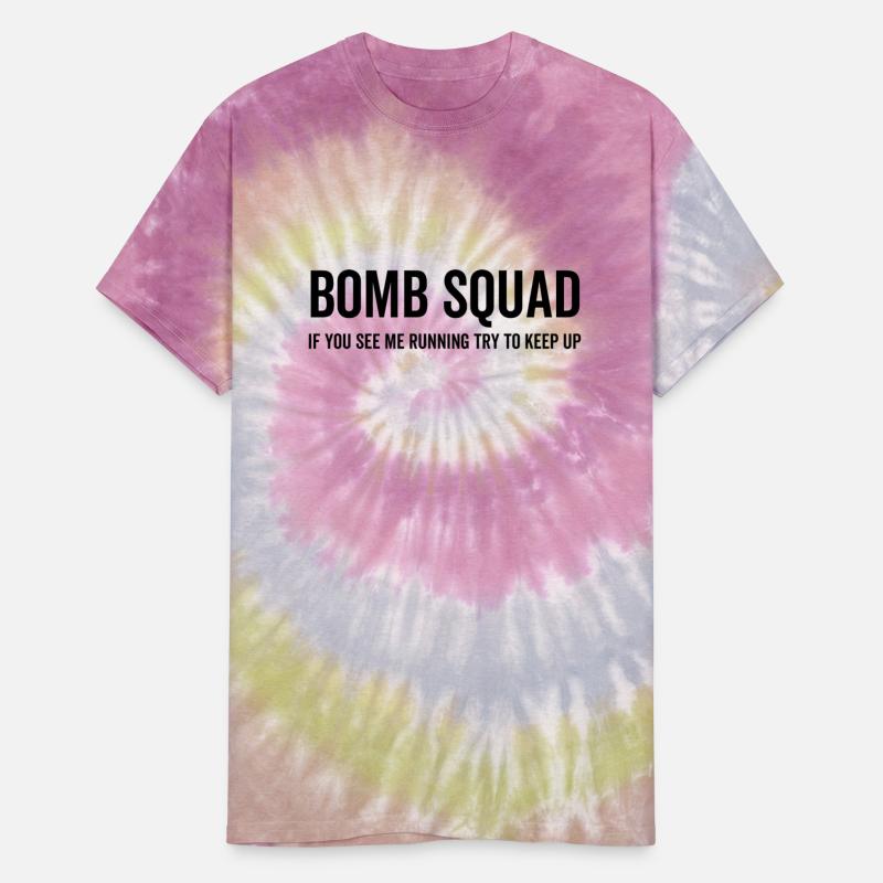 Bomb Squad If You See Me Running Try To Keep Up
