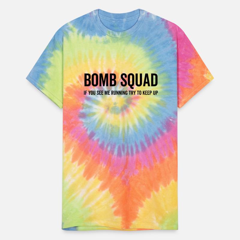 Bomb Squad If You See Me Running Try To Keep Up