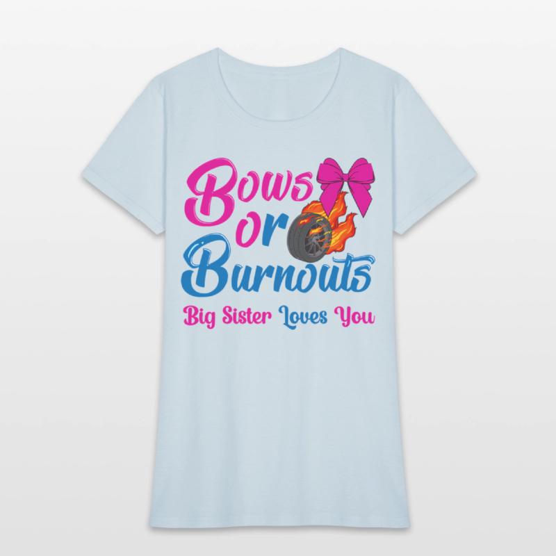 Bows Or Burnouts Sister Loves You Gender Reveal