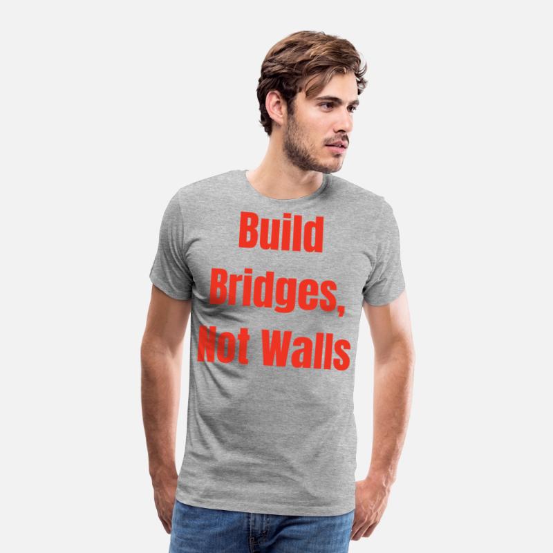 Build Bridges, Not Walls