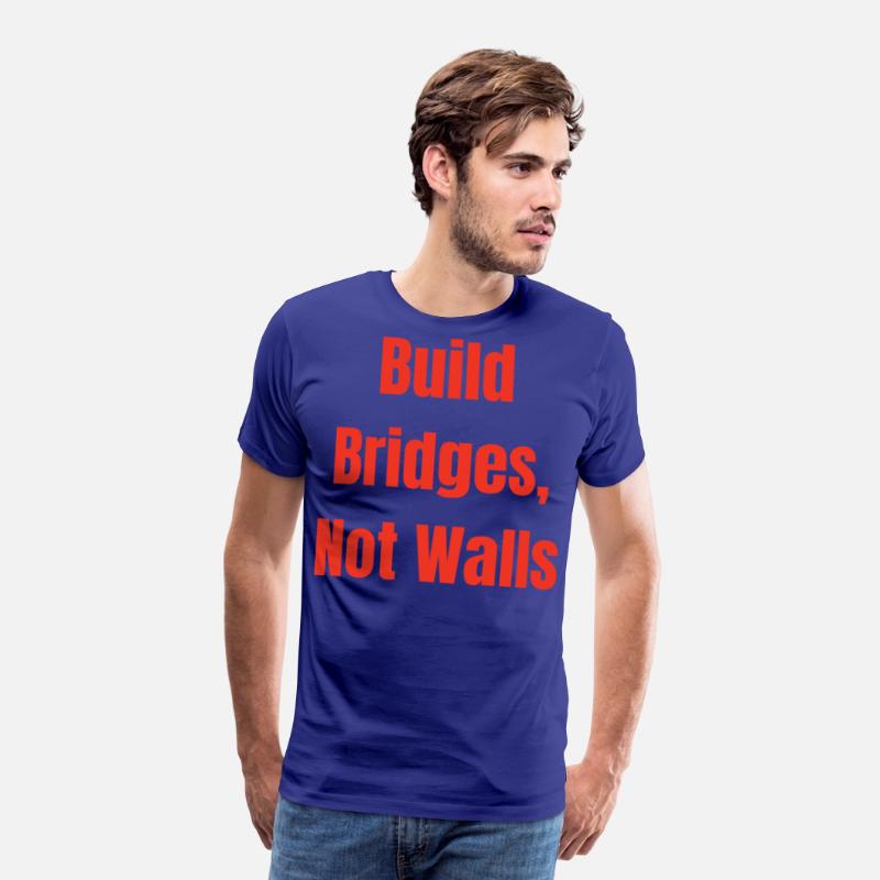 Build Bridges, Not Walls