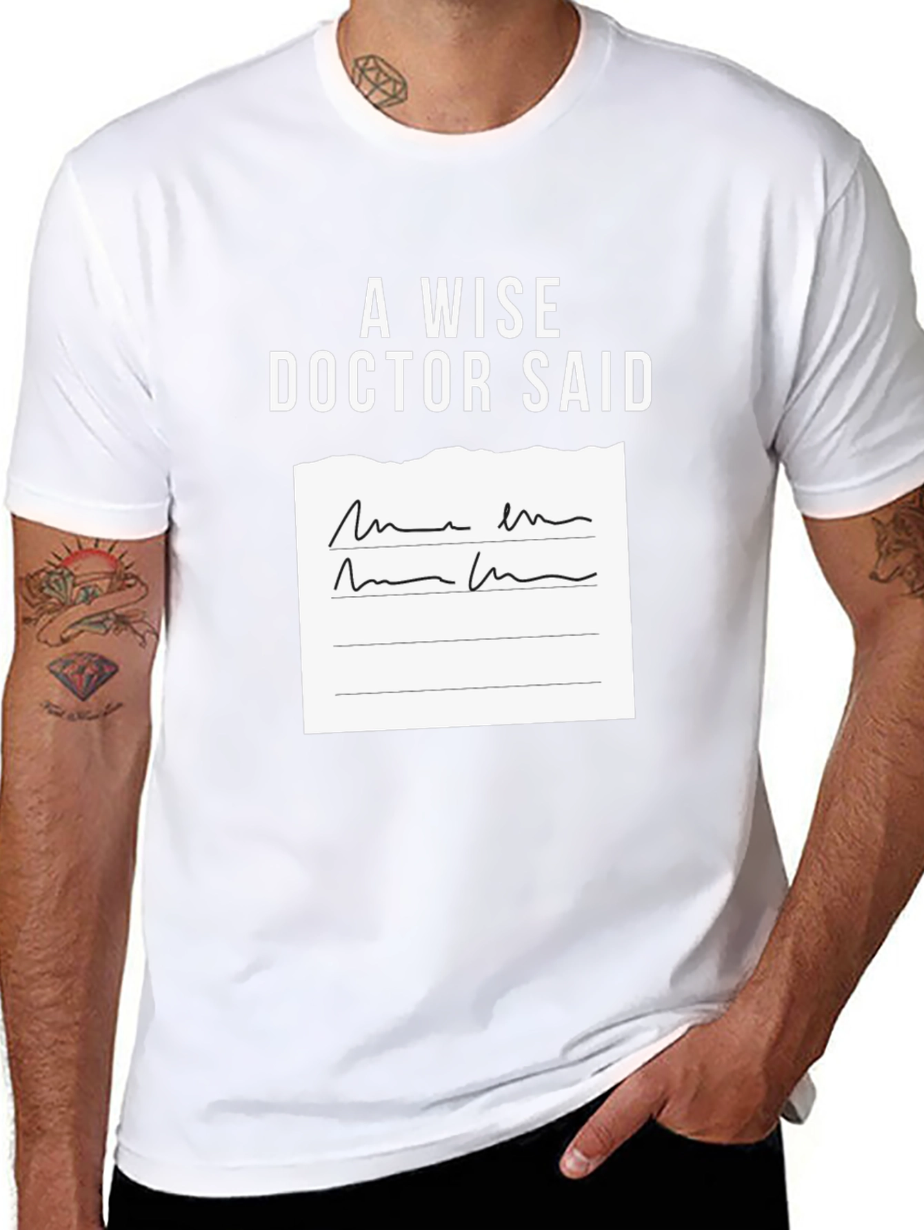 A Wise Doctor Said T-Shirt