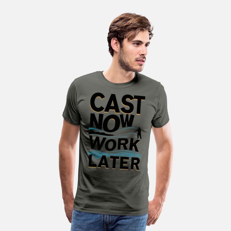 Cast Now Work Later River Fishing