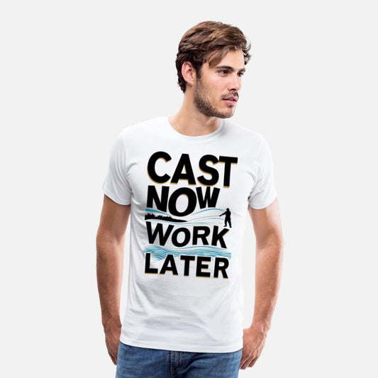 Cast Now Work Later River Fishing