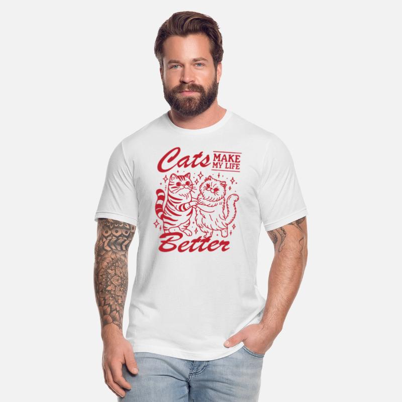 cats make my life better Cat lovers