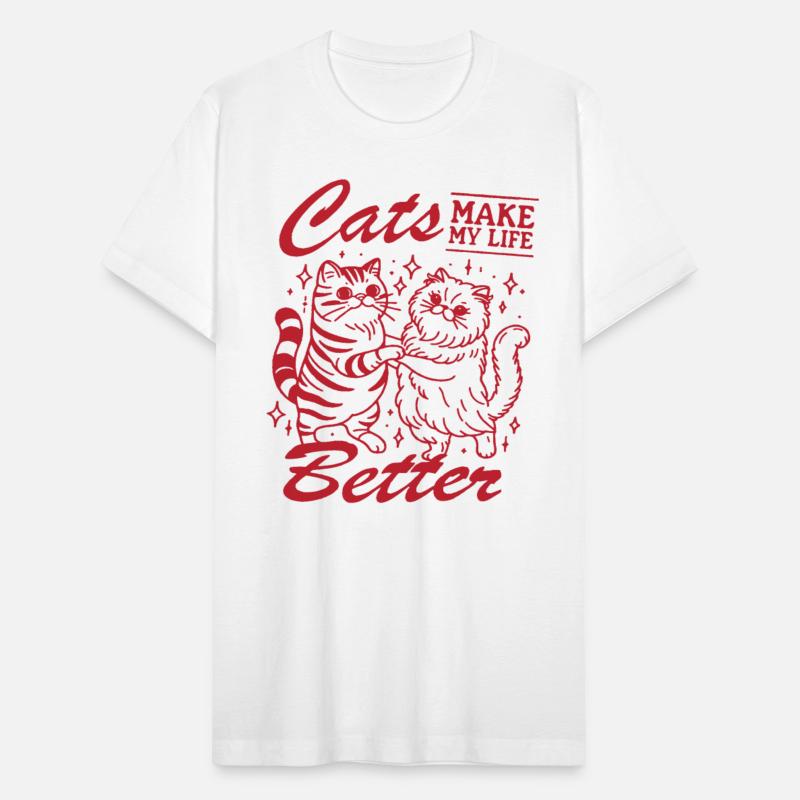 cats make my life better Cat lovers