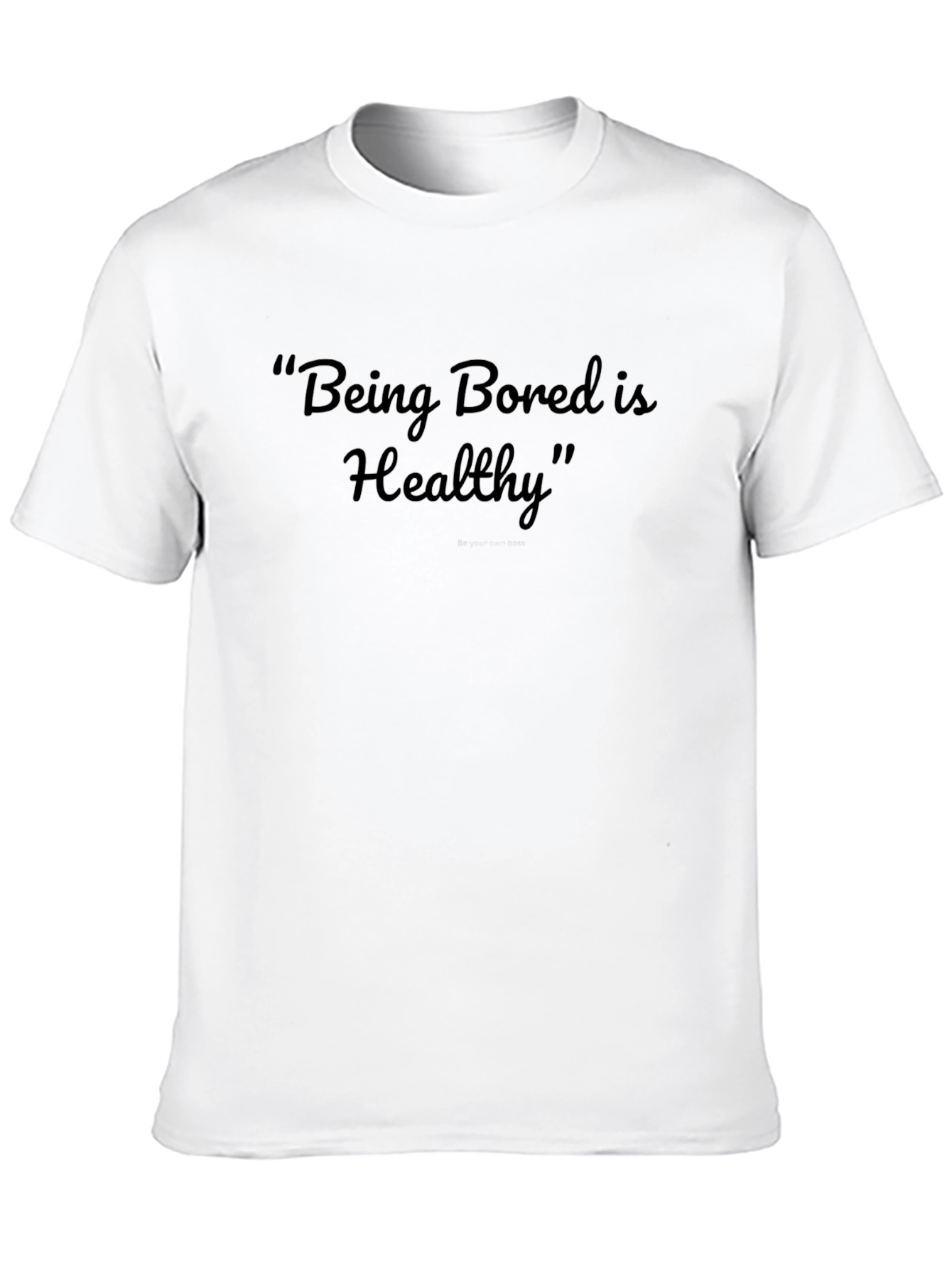 Being Bored is Healthy Black Tee Shirt