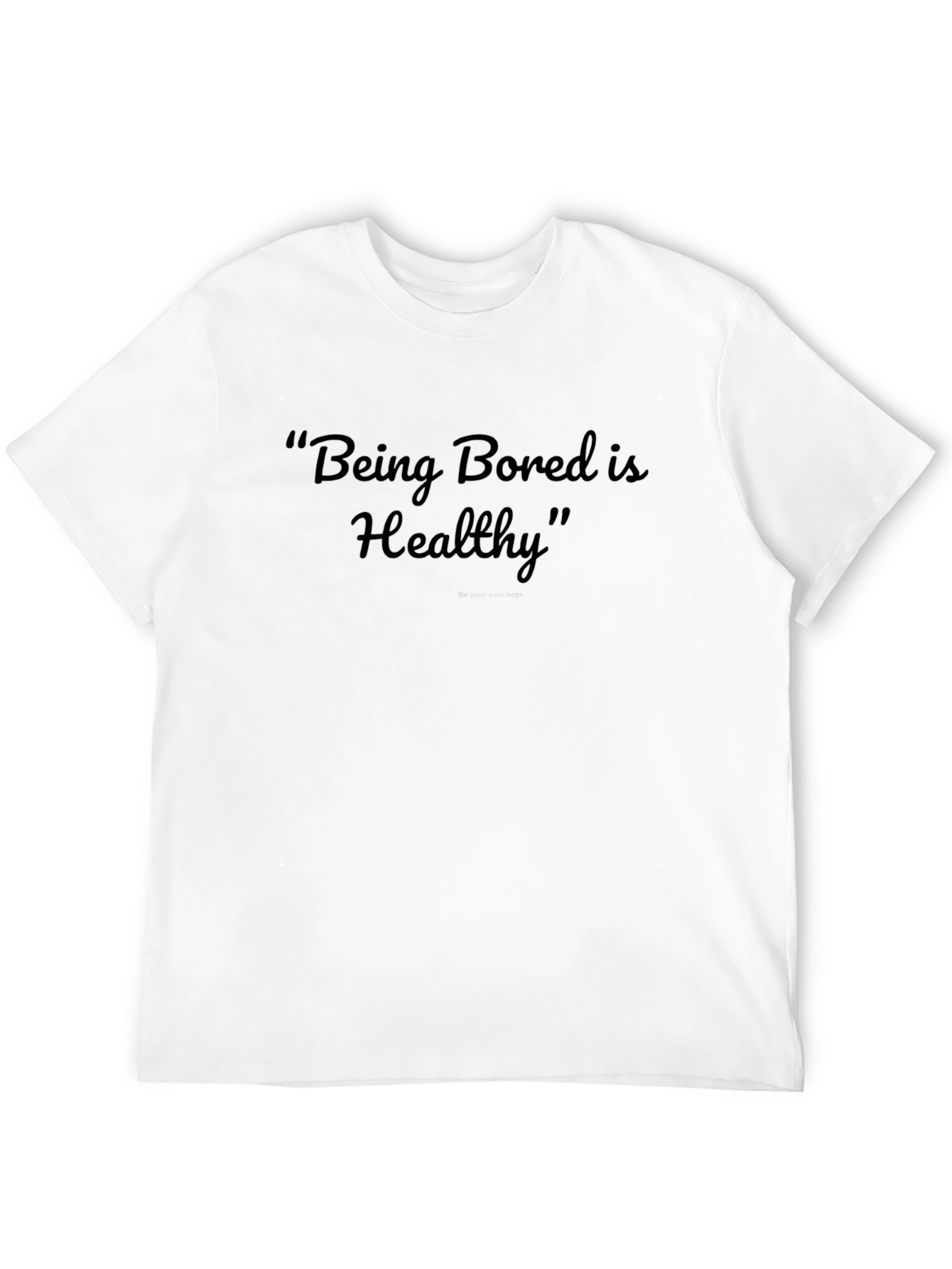 Being Bored is Healthy Black Tee Shirt
