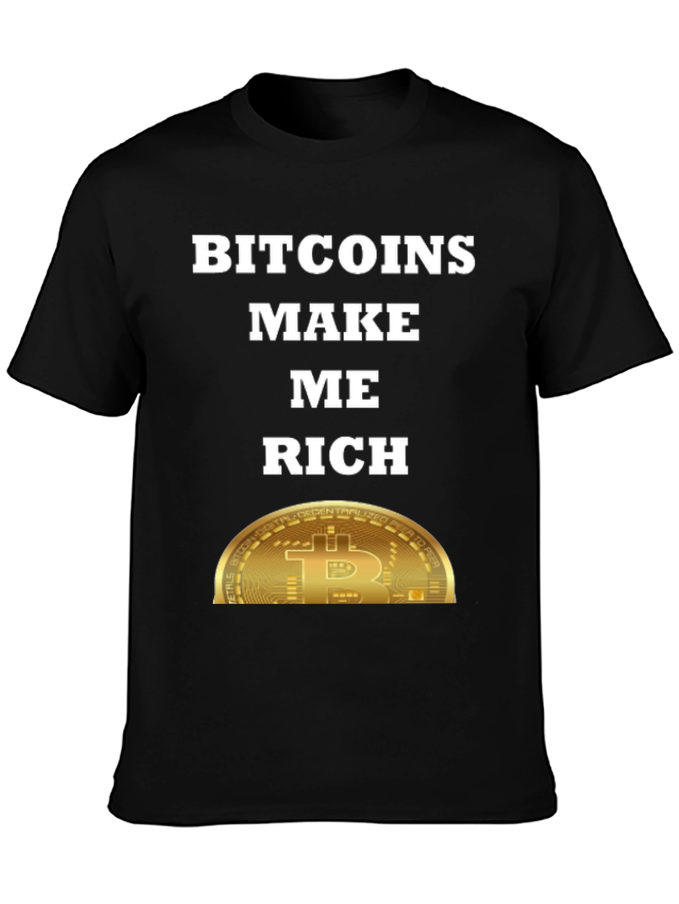 Bitcoins Make Me Rich T-Shirt