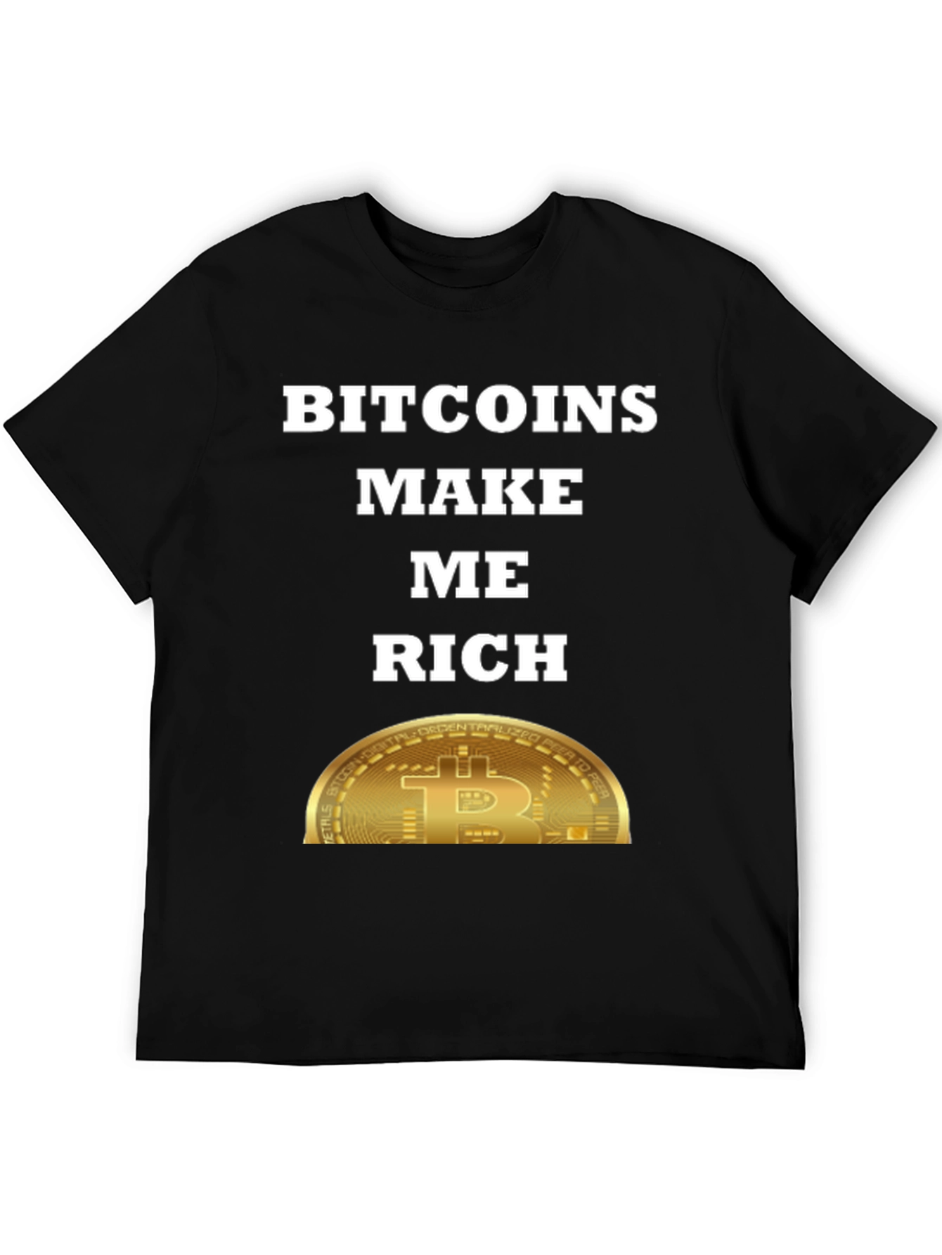 Bitcoins Make Me Rich T-Shirt