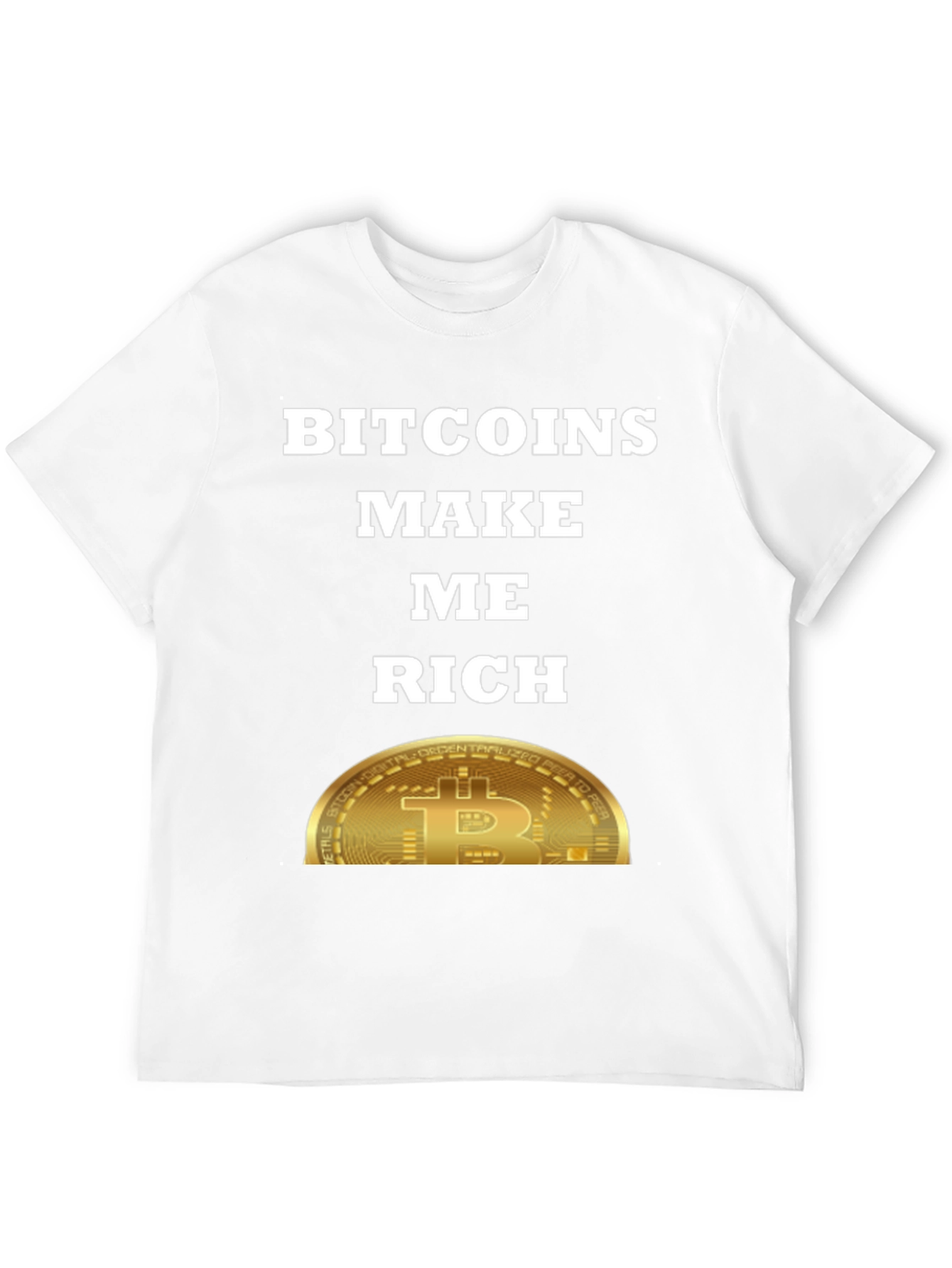Bitcoins Make Me Rich T-Shirt