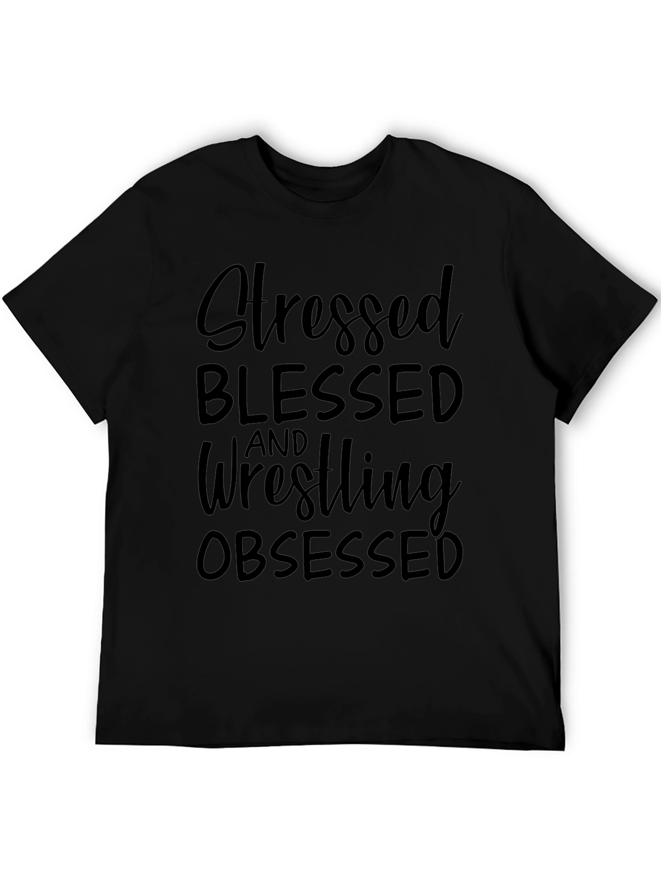 Stressed Blessed Wrestling Obsessed Black T-Shirt
