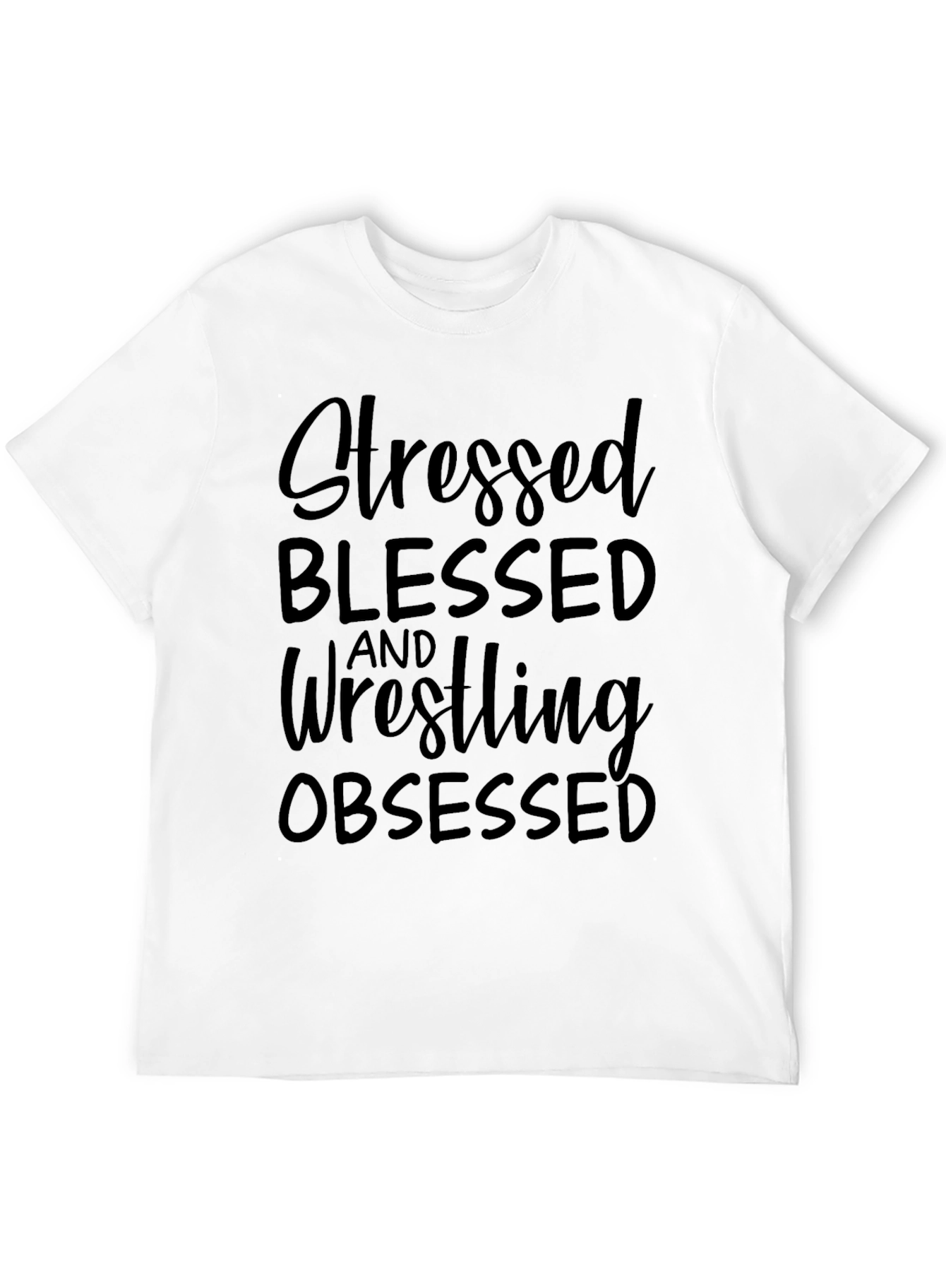 Stressed Blessed Wrestling Obsessed Black T-Shirt