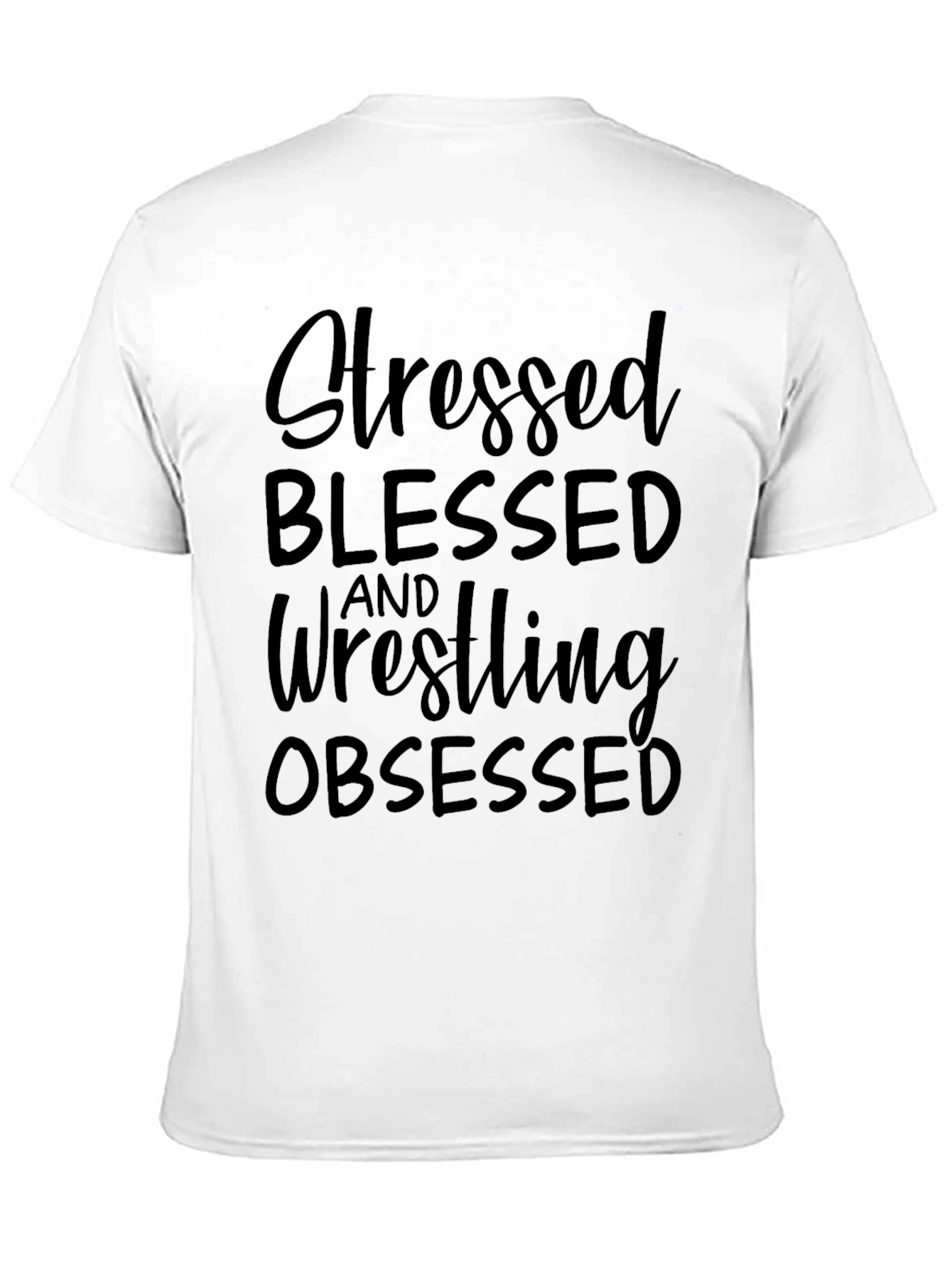 Stressed Blessed Wrestling Obsessed Black T-Shirt