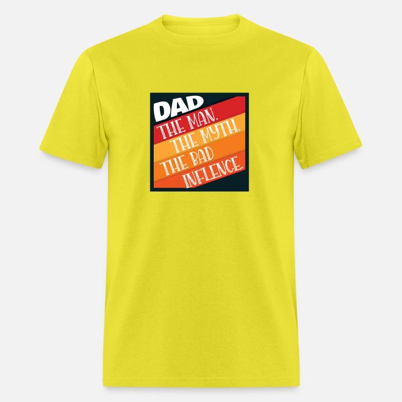 Dad The Man, The Myth, The Bad Influence