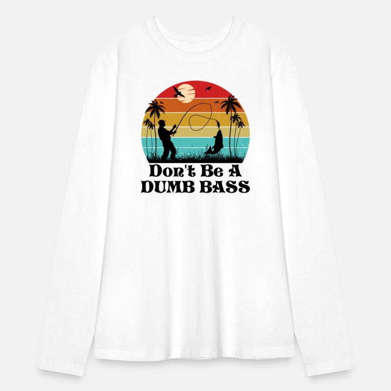 Don t Be A Dumb Bass