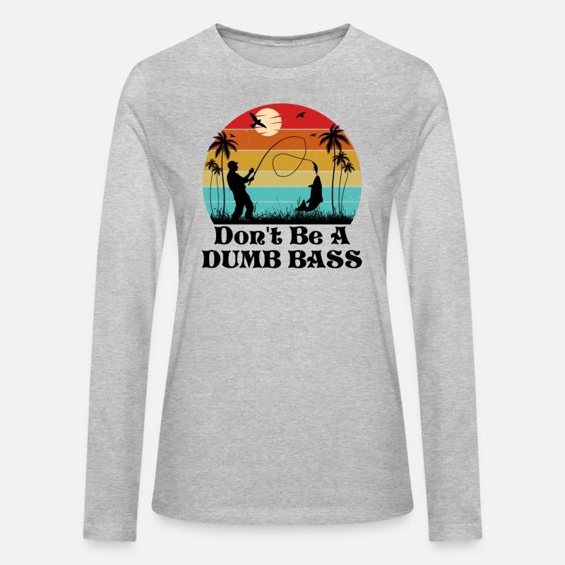 Don t Be A Dumb Bass