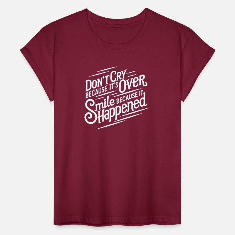 Don't cry because it's over.