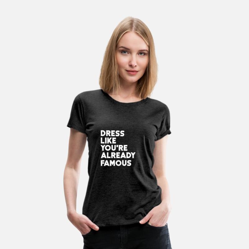 DRESS LIKE YOU RE ALREADY FAMOUS