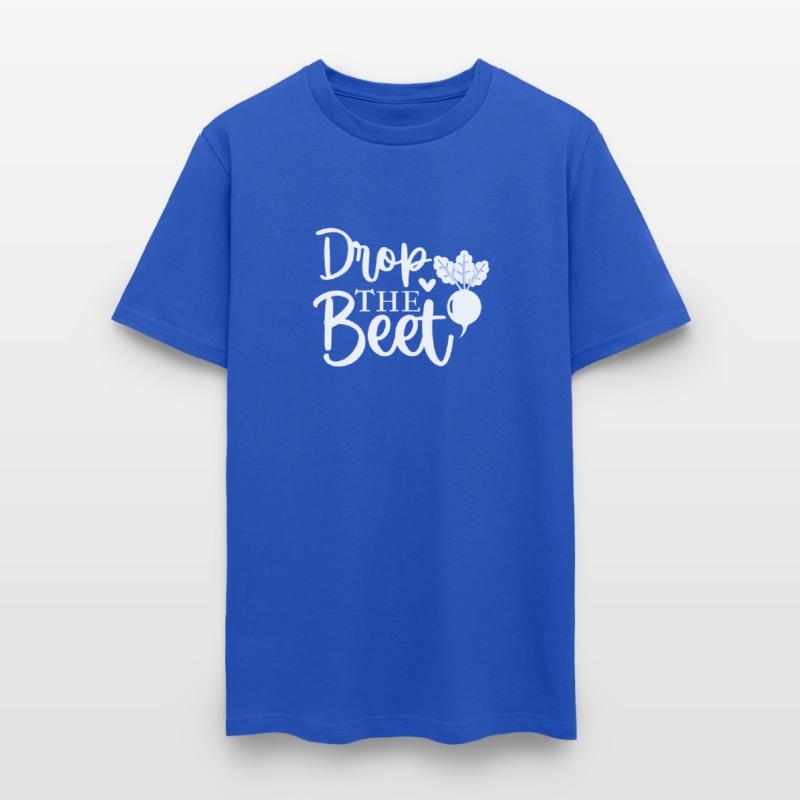 Drop The Beet , Funny Beetroot Quotes