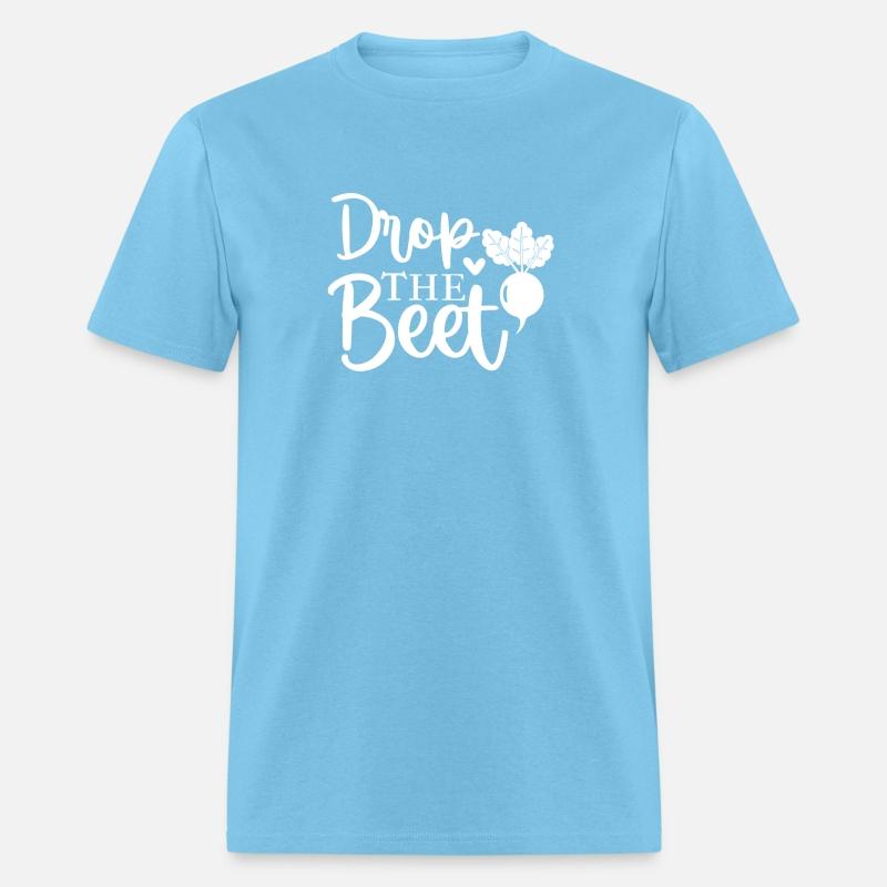 Drop The Beet , Funny Beetroot Quotes