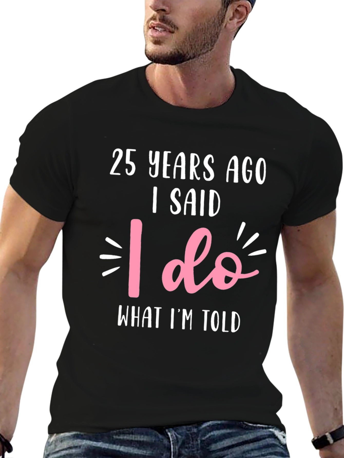 25th Anniversary T-Shirt - I Said I Do
