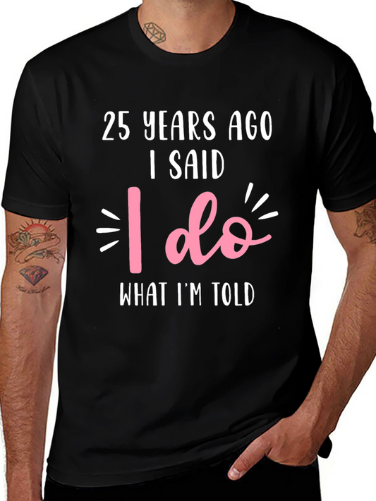 25th Anniversary T-Shirt - I Said I Do
