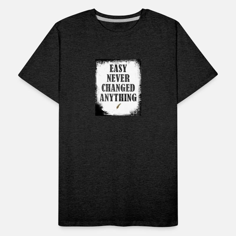 easy never changed anything inspirational quote