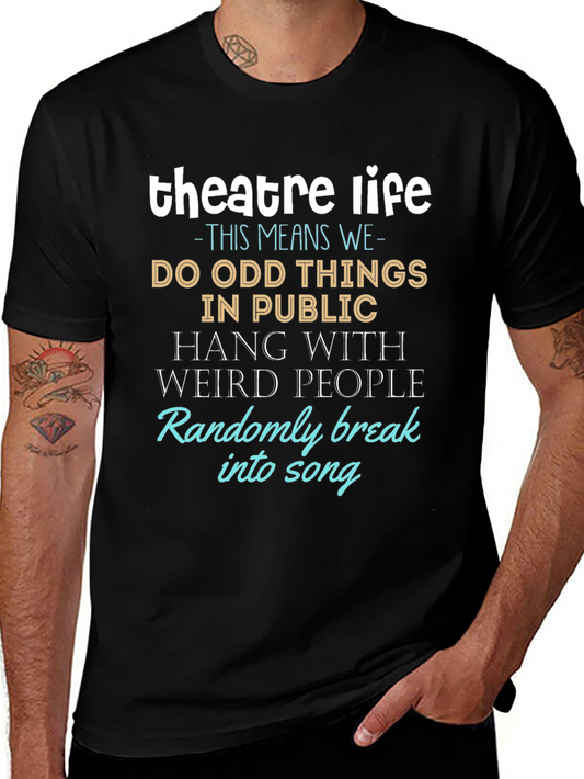 Theatre Life T-Shirt - Funny Drama Gift