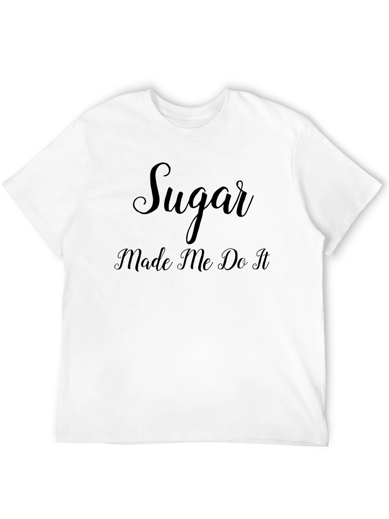 Sugar Made Me Do It - Graphic Tee
