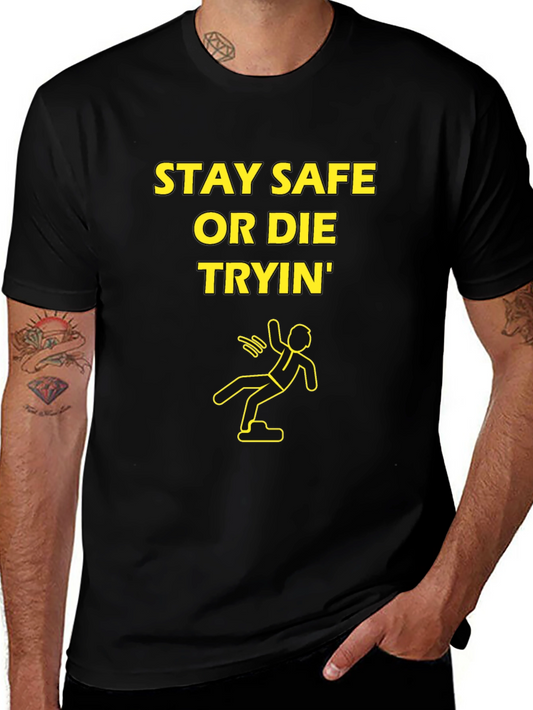 Stay Safe Or Die Tryin Graphic T-Shirt