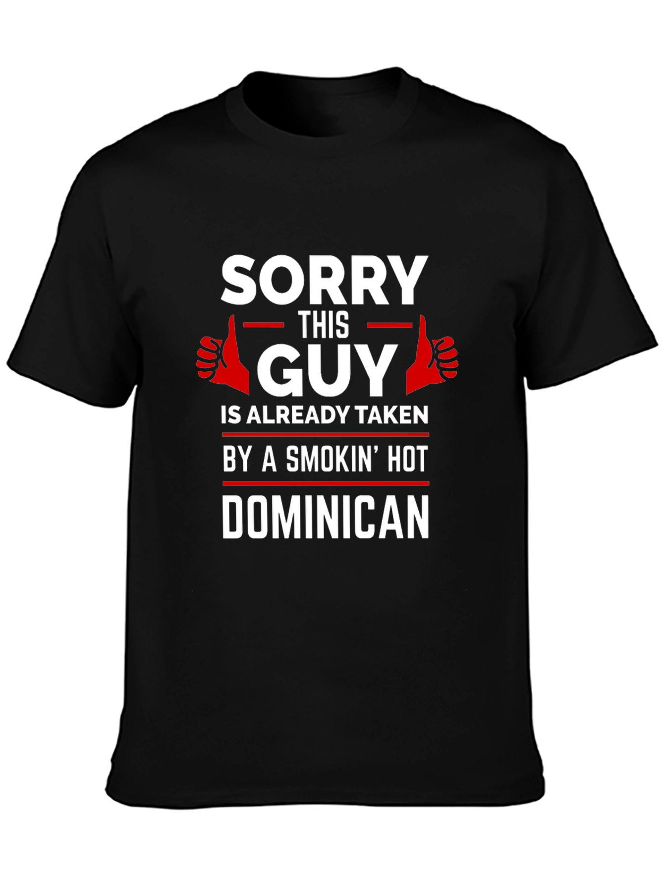 Taken By Smokin Hot Dominican T-Shirt