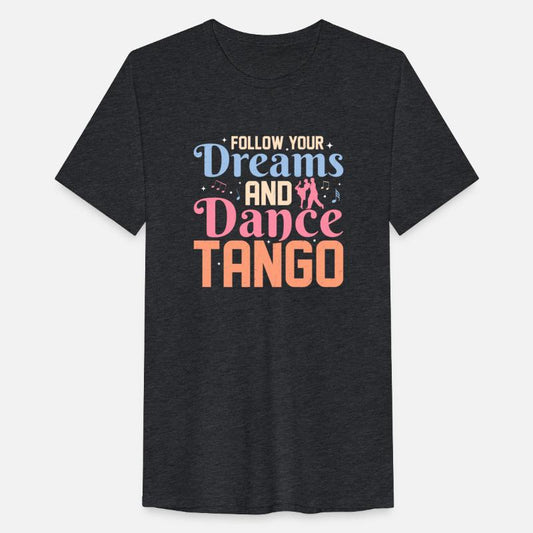 Follow Your Dreams And Dance Tango Latin Music Tan