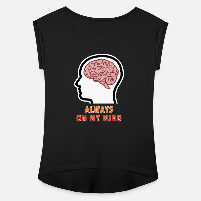 Fun is Always On My Mind