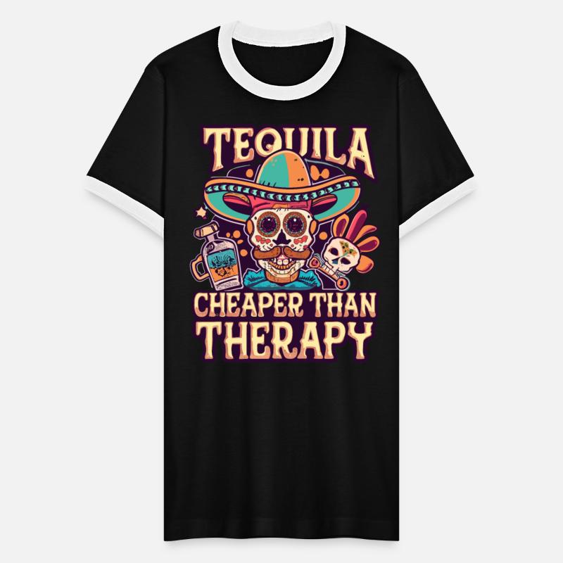 Funny Saying Tequila is Cheaper Than Therapy