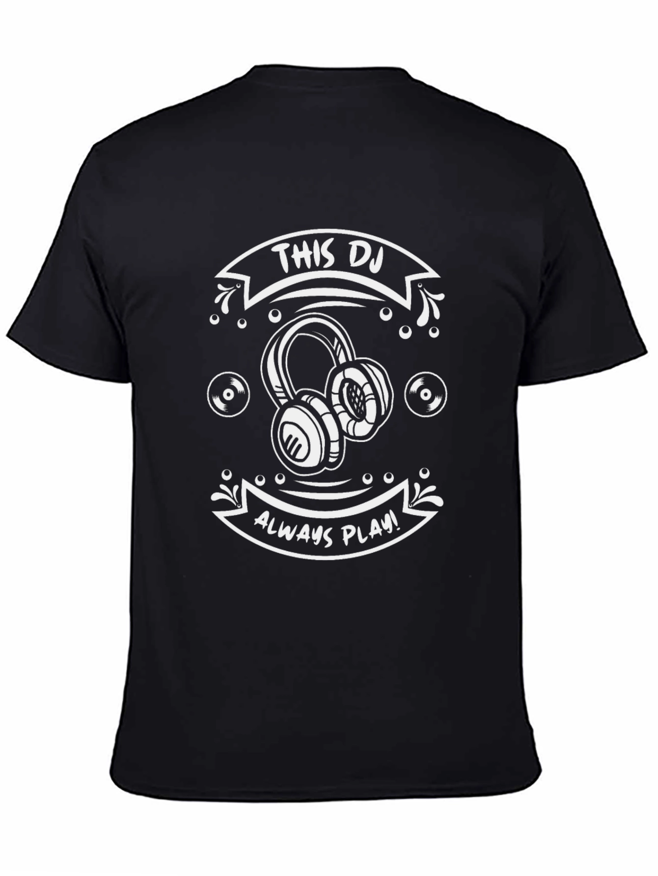This DJ Always Plays T-Shirt - Black Graphic Tee