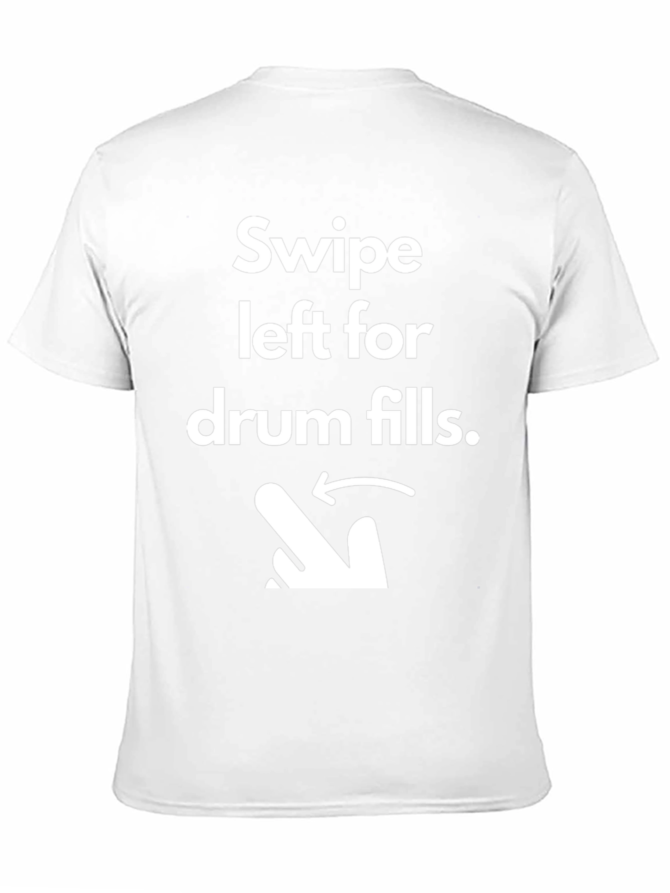 Swipe Left For Drum Fills T-Shirt