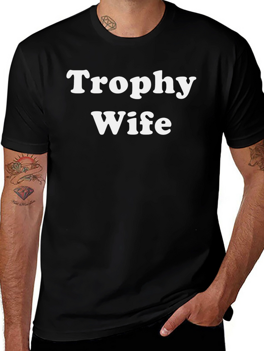 Trophy Wife Graphic Tee - Funny Slogan T-Shirt