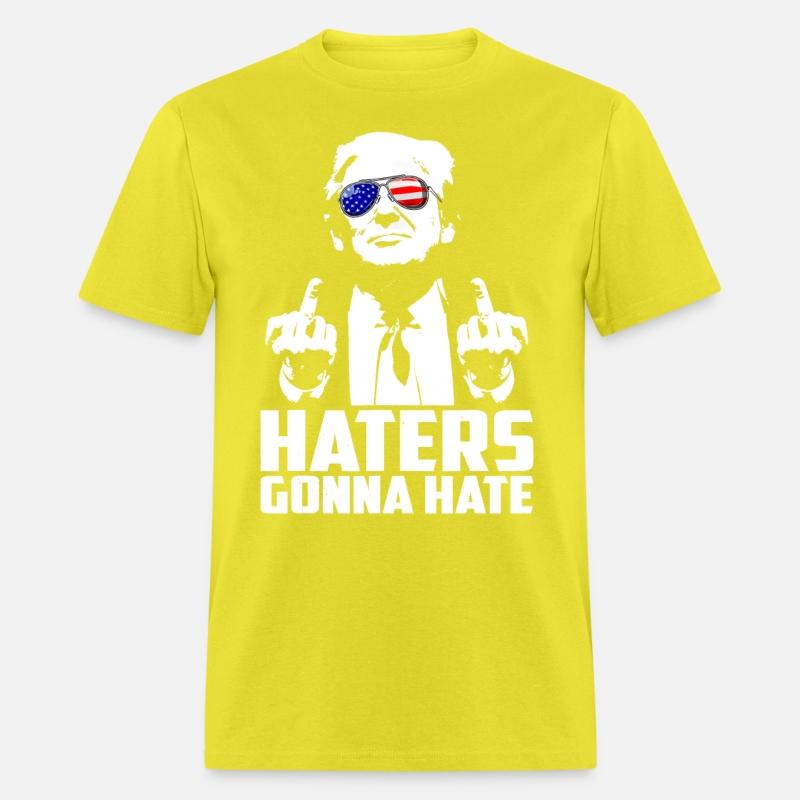 Haters Gonna Hate President Donald Trump